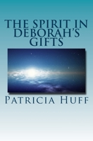 The Spirit in Deborah's Gifts 1542715776 Book Cover