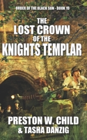 The Lost Crown of the Knights Templar 1521814546 Book Cover
