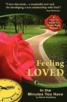 Feeling Loved: Connecting with God in the Minutes You Have 0982993501 Book Cover