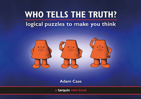 Who Tells the Truth?: A Collection of Logical Puzzles to Make You Think 0906212774 Book Cover