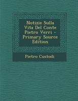 Notizie Sulla Vita Del Conte Pietro Verri 1141361299 Book Cover