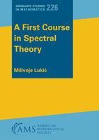 A First Course in Spectral Theory 1470471922 Book Cover
