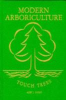 Modern Arboriculture: A Systems Approach to the Care of Trees and Their Associates 0943563097 Book Cover