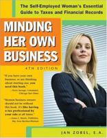 Minding Her Own Business: The Self-Employed Woman's Essential Guide to Taxes and Financial Records 1572484551 Book Cover