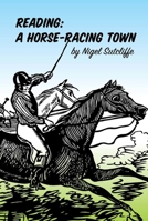 Reading: A Horse-Racing Town 1901677680 Book Cover