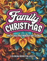 Family Christmas Sayings: Mandala Art: 8.5x11 Large Print - Ideal for Adults and Teens B0CLPGB19C Book Cover