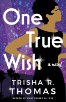 One True Wish: A Novel 1542033667 Book Cover