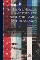 The Essays, Humor, and Poems of Nathaniel Ames, Father and Son: Of Dedham, Massachusetts, From Their Almanacks, 1726-1775, With Notes and Comments 1022870351 Book Cover