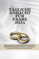 TÄGLICHE Andacht FÜR PAARE 2024: „366 Tage kraftvoller Hingabe, stärkendem Gebet und auf der Heiligen Schrift basierenden Reflexionen, um zu ... Reflexion 2024 serioles) (German Edition) B0CN4M8S1D Book Cover