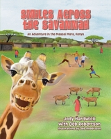 Smiles Across the Savannah: An Adventure in Maasai Mara, Kenya B0DYL3KVM4 Book Cover