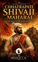 Chatrapathi Shivaji: The Founder of Maratha Empire Bhaskar Sasa Classic Series Hardback edition 2026 9348584790 Book Cover
