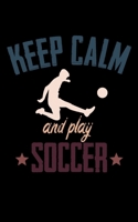 Keep Calm And Play Soccer: Soccer Pocket Notebook| Journal|Diary|Organizer Gift For Christmas and Birthday (5x8) 80 Pages Blank Lined Composition ... Soccer Lovers, Fans, Coaches and Athletes. 1674766637 Book Cover