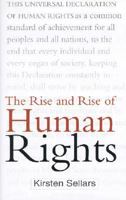 The Rise and Rise of Human Rights 0750927550 Book Cover