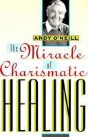 The Miracle of Charismatic Healing 185635136X Book Cover