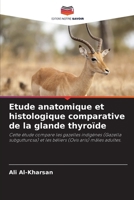 Etude anatomique et histologique comparative de la glande thyroïde (French Edition) 6203496898 Book Cover