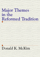 Major Themes in the Reformed Tradition 0802804284 Book Cover