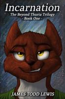 Incarnation: The Beyond Thuria Trilogy - Book One 1940929121 Book Cover
