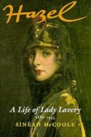 Hazel: A Life of Lady Lavery, 1880-1935 1874675554 Book Cover