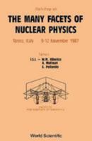 Many Facets of Nuclear Physics, the - Proceedings of the Workshop on the Many Facets of Nuclear Physics 9971506300 Book Cover