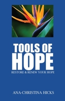 Tools of Hope: Restore and Renew Your Hope 1086428501 Book Cover