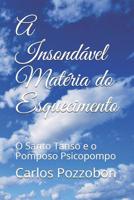 A Insond�vel Mat�ria Do Esquecimento: O Santo Tanso e o Pomposo Psicopompo 1081153512 Book Cover