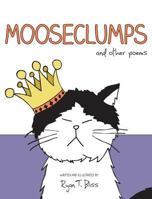 Mooseclumps and other poems 0615755216 Book Cover