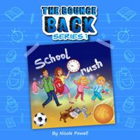 School Rush: The Bounce Back Series 0648147177 Book Cover