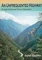 An Unfrequented Highway: Through Sikkim and Tibet to Chumolaori 8177693859 Book Cover