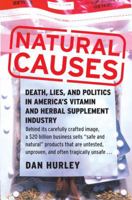 Natural Causes: Death, Lies and Politics in America's Vitamin and Herbal Supplement Industry 0767920422 Book Cover