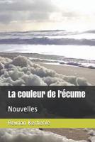 La couleur de l'�cume: Nouvelles 1091112835 Book Cover