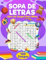 SOPA DE LETRAS: Libro de Juegos Para Niños B0C91XCRTY Book Cover