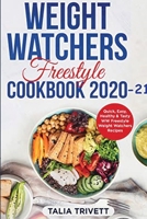 Weight Watchers Freestyle Cookbook 2020-21: Quick, Easy, Healthy & Tasty WW Freestyle Weight Watchers Recipes 1801235333 Book Cover