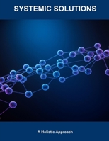 Systemic Solutions: A Holistic Approach B0FVDZ8TL5 Book Cover