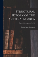 Structural History of the Centralia Area; Report of Investigations No. 172 1014543525 Book Cover