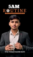 5 AM Routine: Unlock Your Potential Before the World Wakes Up B0GD24WCM2 Book Cover