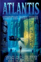 Atlantis - They're Still Here (The Laviathan Protocol) B0FMYVSDM9 Book Cover