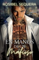 En manos de un mafioso: Un romance del odio al amor (Spanish Edition) 1922475424 Book Cover