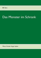 Das Monster im Schrank: Wenn Kinder Angst haben 3746094186 Book Cover