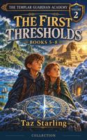 The First Thresholds: Volume 2: Books 5-8 (THE TEMPLAR GUARDIAN ACADEMY) B0HL4ZYK1S Book Cover