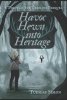 Havoc Hewn into Heritage B0BJH463XR Book Cover