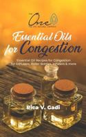 Essential Oils for Congestion: Essential Oil Recipes for Congestion for Diffusers, Roller Bottles, Inhalers & More. 1793107084 Book Cover