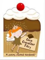 Coco the Chocolate Fairy: My Scented Chunky Storybook (Cupcake Chunkies) 1849586608 Book Cover