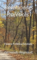 Revelaciones Proféticas I: Palabra Profética Revelada (Spanish Edition) B0F2YZ78BZ Book Cover