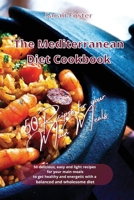 Mediterranean Diet Cookbook for Beginners Main Meals Recipes: 50 mouth watering, evergreen and easy recipes for your main meals to burn fat, get ... again with a balanced and wholesome diet 1914373502 Book Cover