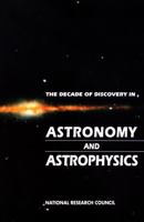 The Decade of Discovery in Astronomy and Astrophysics 0309043816 Book Cover