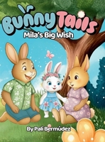 Bunny Tails Mila's Big Wish: A story about family, change, and growing love. B0G3444R8F Book Cover