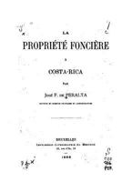 La Propri�t� Fonci�re � Costa-Rica (Classic Reprint) 1141016400 Book Cover