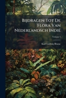 Bijdragen Tot de Flora Van Nederlandsch Indie, Volume 4 1289751692 Book Cover