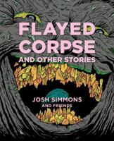 Flayed Corpse and Other Stories 1683960815 Book Cover