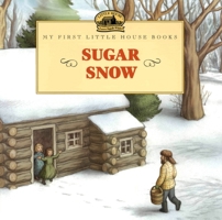 Sugar Snow (My First Little House)